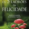Os 5 Ladrões da Felicidade