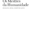 Os Mestres da Humanidade - Sócrates, Buda, Confúcio, Jesus