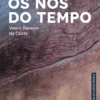 Os Nós do Tempo - O Maestro, o Poetae O Menino de Sua Mãe