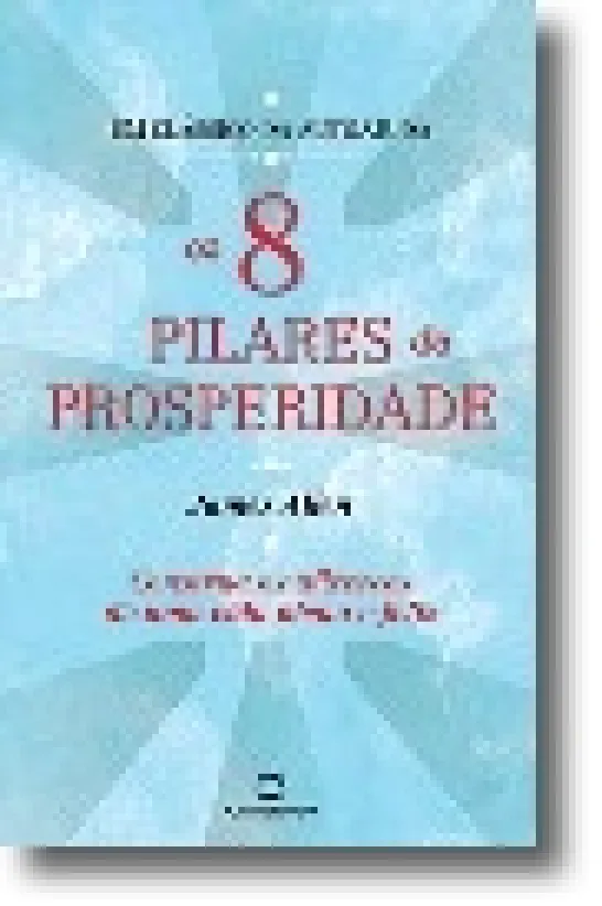 Os 8 Pilares da Prosperidade