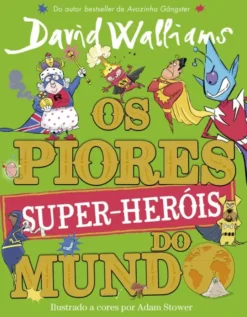 Os Piores Super-Heróis do Mundo