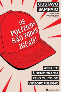 Os Políticos são Todos Iguais!