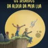 Os Segredos da Aldeia da Meia Lua