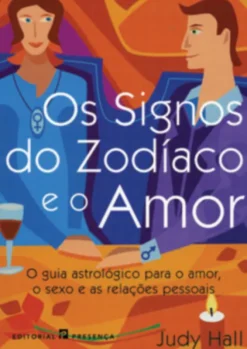 Os Signos do Zodíaco e o Amor