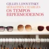 Os Tempos Hipermodernos
