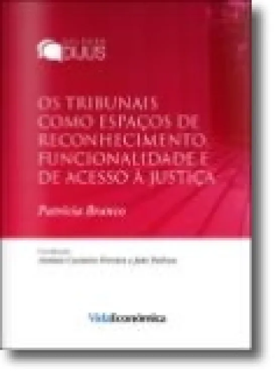 Os Tribunais Como Espaços de Reconhecimento, Funcionalidade e de Acesso à Justiç
