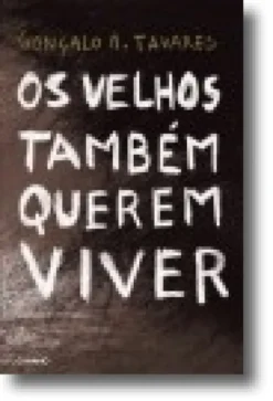 Os Velhos Também Querem Viver
