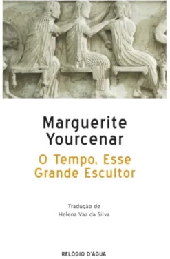 O Tempo, Esse Grande Escultor