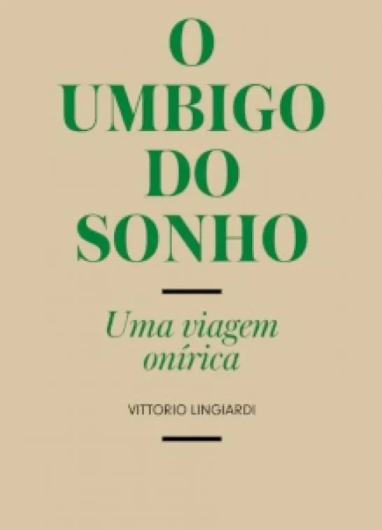 O Umbigo do Sonho - Uma Viagem Onírica