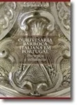 Ourivesaria Barroca Italiana em Portugal