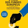 O Vício dos Fundos Europeus - As Consequências da Política de Coesão e por que Razão Deve Terminar