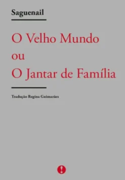 O Velho Mundo ou o Jantar de Família