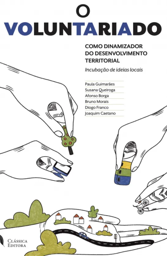 O Voluntariado - Como Dinamizador do Desenvolvimento Territorial - Incubação de Ideias Locais
