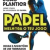 Padel - Melhora o Teu Jogo