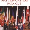 Padres nas Trincheiras, Para Quê?