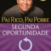 Pai Rico, Pai Pobre - Segunda Oportunidade