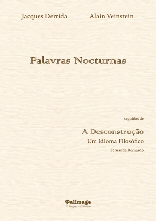 Palavras Nocturnas seguidas de A Desconstrução - Um Idioma Filosófico