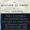 Para a História da Representação Política em Portugal - As primeiras eleições parlamentares - 1822