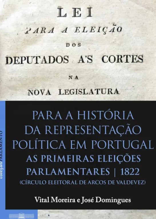 Para a História da Representação Política em Portugal - As primeiras eleições parlamentares - 1822
