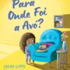 Para Onde Foi a Avó?