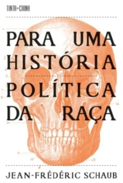 Para Uma História Política da Raça