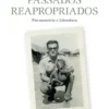 Passados Reapropriados - Pós-memória e literatura