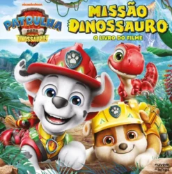 Patrulha Pata - O Filme dos Dinossauros - Missão Dinossauro - O Livro do Filme