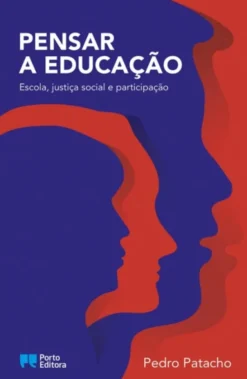 Pensar a Educação - Escola, Justiça Social e Participação