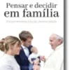 Pensar e Decidir em Família: o discernimento à luz da «Amoris Laetitia»