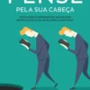 Pense Pela Sua Cabeça - Restaurar o Pensamento na Era dos Especialistas e da Inteligência Artificial