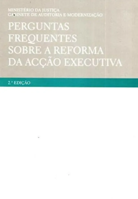 Perguntas Frequentes sobre a Reforma da Acção Executiva