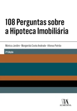 108 Perguntas sobre a Hipoteca Imobiliária