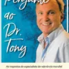 Pergunte ao Dr. Tony
