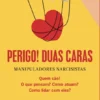 Perigo! Duas caras