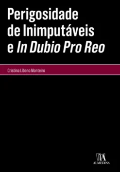 Perigosidade de Inimputáveis e In Dubio Pro Reo