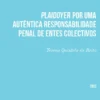 Plaidoyer Por Uma Autêntica Responsabilidade Penal de Entes Colectivos