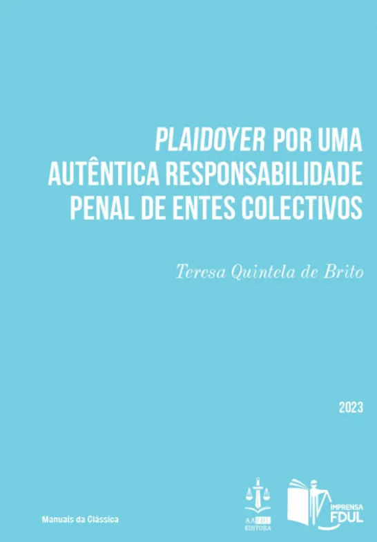 Plaidoyer Por Uma Autêntica Responsabilidade Penal de Entes Colectivos