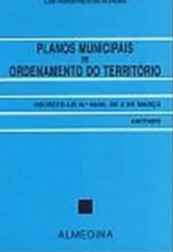 Planos Municipais de Ordenamento do Território - Dec. Lei 69/90 - Anotado