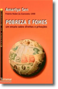 Pobreza e Fomes - Um Ensaio Sobre Direitos e Privações