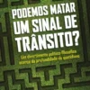 Podemos Matar um Sinal de Trânsito?