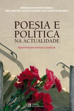 Poesia e Politica na Atualidade - Aproximações Teóricas e Práticas