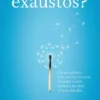 Porque Andamos Tão Exaustos?