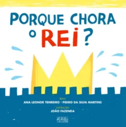 Porque Chora o Rei?