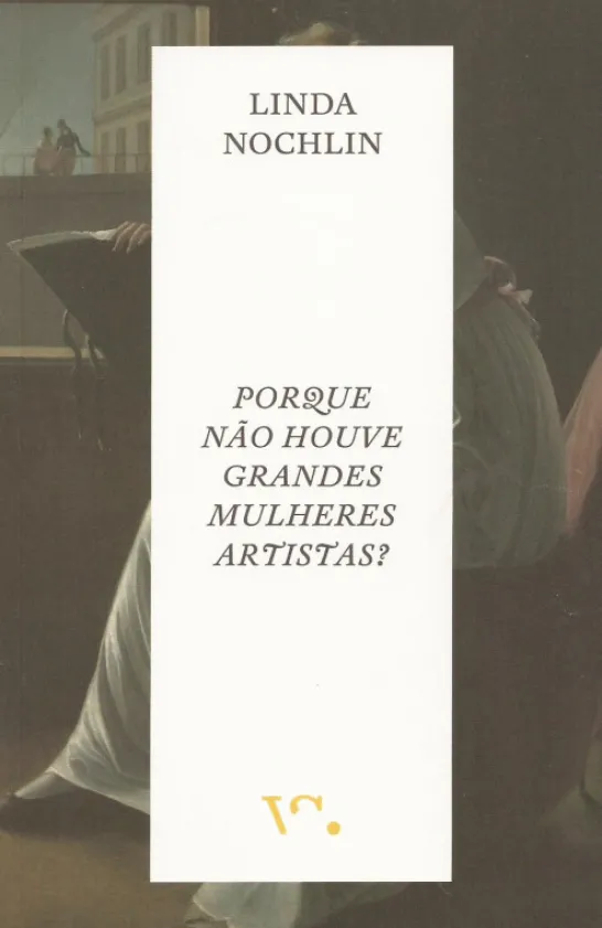 Porque não Houve Grandes Mulheres Artistas?