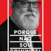 Porque Não Sou Comunista