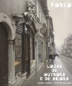 Porto - Lojas de Outrora e de Agora