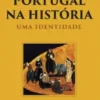 Portugal na História - Uma Identidade