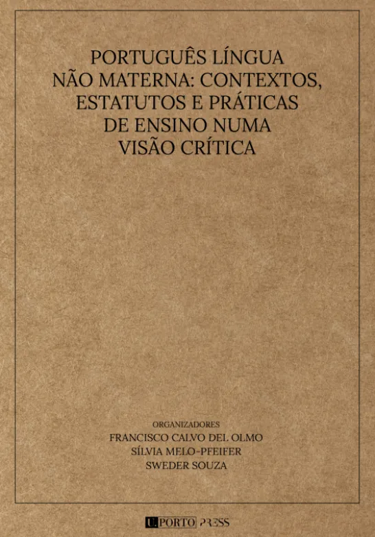 Português Língua Não Materna: Contextos, Estatutos e Práticas de Ensino Numa Visão Crítica