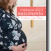 Preparação para o Nascimento: 9 meses com Deus