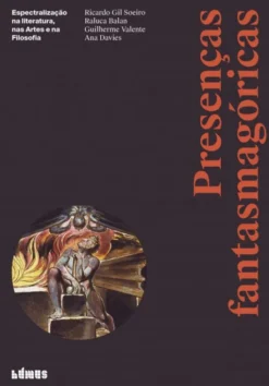 Presenças Fantasmagóricas - Espectralização na Literatura, nas Artes e na Filosofia